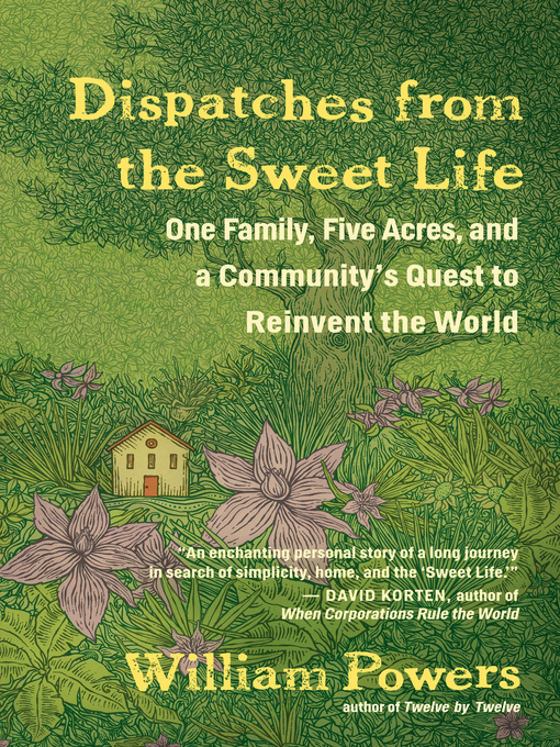 Title details for Dispatches from the Sweet Life by William Powers - Available